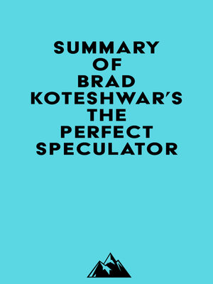 cover image of Summary of Brad Koteshwar's the Perfect Speculator